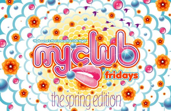�Melbourne�s First Interactive Club Night�
myclub
fridays

the spring edition