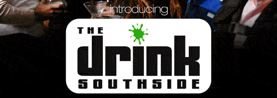 introducing

The
Drink
Southside

