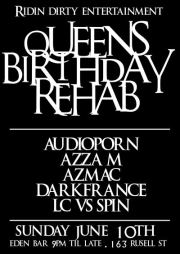 
Ridin Dirty Entertainment
Queens
Birthday
Rehab

Audioprn
Azza M
Azmac
Dark France
LC vs Spin

Sunday June 10th
Eden Bar 9pm 'til Late. 163 Russell St.