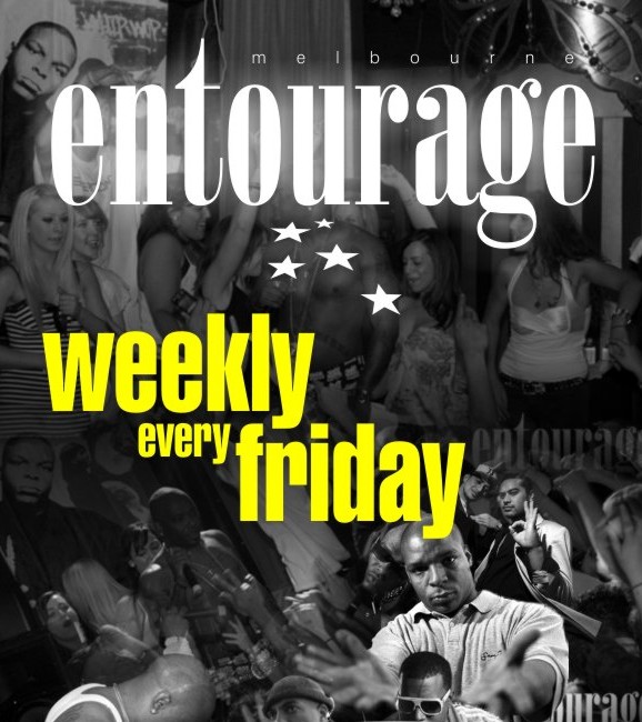 melbourne
entourage

weekly

every friday