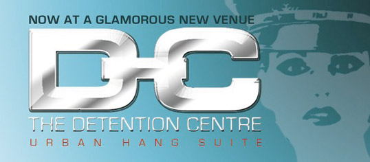 At a glamorous fresh venue
Detention Centre
Urban Hang Suite

