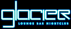 glacier
Lounge Bar Nightclub