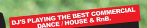 DJs playing the best commercial
dance / house & RnB.

