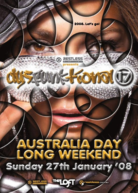 

2008. Lets go!

Restless Entertainment presents

dysFunktional 17

Australia Day
Long Weekend
Sunday 27th January 08

Restless Entertainment
The Loft
restless.com.au