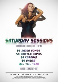 

Saturday Sessions

Commercial | House | RnB | Top 40

$5 Jager Bombs
$5 Skittle Bombs
$5 Coronas
$5 Basics
All till 11:00

Achos | Stance | T-Roy

Knox Ozone - LouLou
Lou Lou Bar 425 Burwood Hwy Wantirna South
For Info, Guestlist & Bookings Email: bookings@xlr8ed.com.au
18+ Event Photo ID Required Management Reserves All Rights
