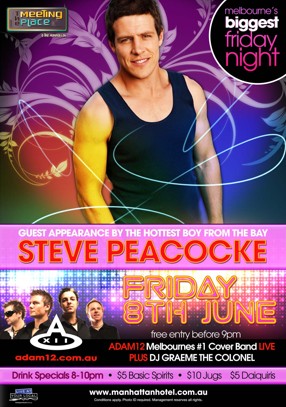 

The
Meeting
Place
@ The Manhattan

melbourne's
biggest
friday
night

Guest Appearance by the Hottest Boy from the Bay
Steve Peacocke
Friday
8th June
free entry before 9pm

adam12.com.au

Adam12 Melbourne's #1 Cover Band Live
Plus DJ Graeme The Colonel

Drink Specials 8-10pm | $5 Basic Spirits | $10 Jugs | $5 Daiquiris

Live at Your Local

www.manhattanhotel.com.au
Conditions apply. Photo ID required. Management reserves all rights.