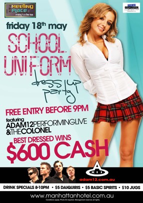 

The
Meeting
Place
fridays @ The hat

Live at
Your Local

friday 18th may
School
Uniform
dress up
party

Free Entry Before 9pm
featuring
Adam12 Performing Live
& The Colonel

Best Dressed Wins
$600 Cash

adam12.com.au

Drink Specials 8-10pm - $5 Daiquiris - $5 Basic Spirits - $10 Jugs

www.manhattanhotel.com.au
Conditions apply. Photo ID required. Management reserves all rights.