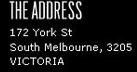 The Address:
172 York St.
South Melbourne, 3205
Victoria

