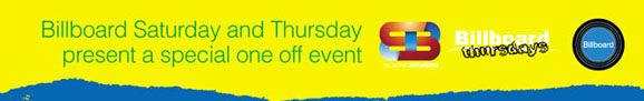 Billboard Saturday and Thursday 
present a special one off event

